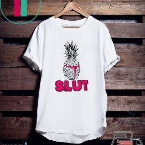 Pineapple Slut Tee Shirt