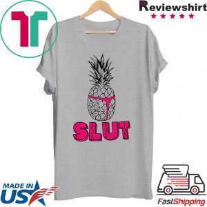 Pineapple Slut Tee Shirt