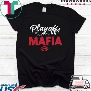 Playoffs Are For The Mafia Tee Shirt