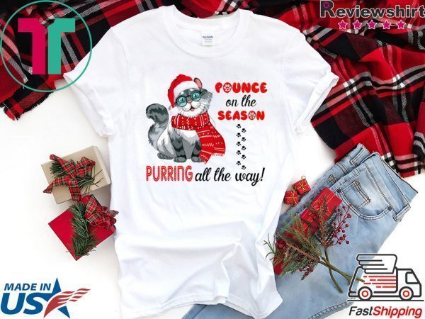 Pounce On The Season Purring All The Way Tee Shirts