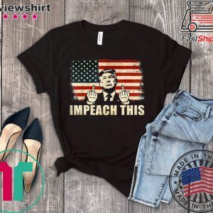 Pro Donald Trump Gifts Republican Conservative Impeach This Tee Shirts