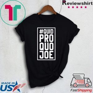 Quid Pro Quo Joe Tee Shirt