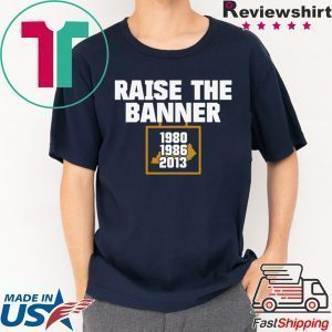 Raise The Banne Shirt T-Shirts