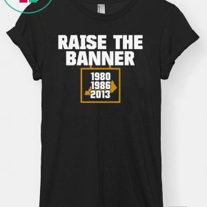 Raise The Banne Shirt T-Shirts