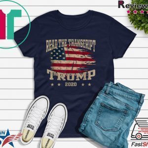 Read The Transcript Impeachment Trump President 2020 Shirts