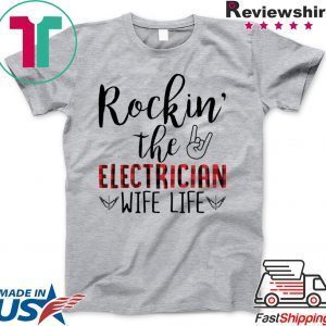 Rockin’ The Electrician Wife Life Tee Shirts