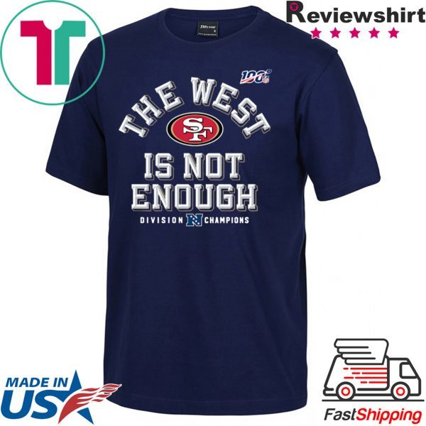 San Francisco 49ers The West Is Not Enough Tee Shirts