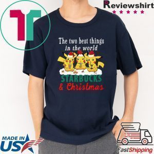 Santa Pikachu The Two Best Thingd In The World Starbucks & Christmas Tee Shirts