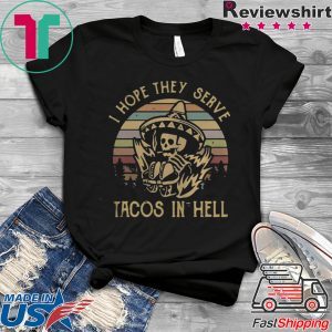 Skeleton I hope they serve tacos in hell vintage Tee Shirt