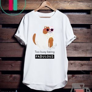 Smiling cat too busy being fabulous Tee Shirt