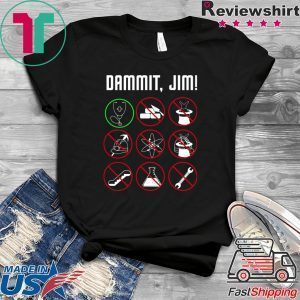 Star trek movie dammit jim Tee Shirt