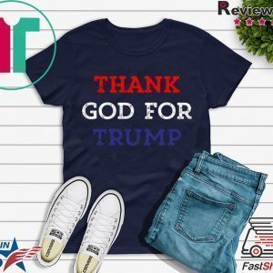 Thank God For Donald Trump Tee Shirts