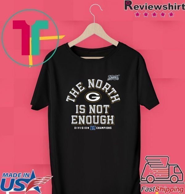 The North Is Not Enough Packers Tee Shirt
