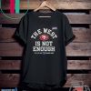 The West Is Not Enough 49ers Tee Shirts