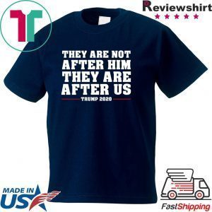 They are not after me Impeachment Trump Shirt Impeach Tee Shirts