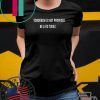 Tomorrow is not promised be a Ho today Tee Shirts