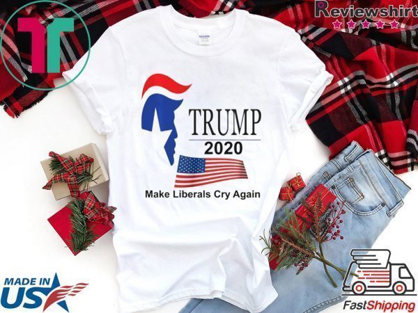 Trump 2020 Make Liberals Cry Again Tee Shirts