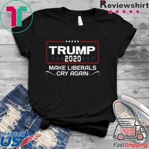 Trump 2020 make liberals cry again re-elect trump Tee Shirt