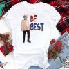 Trump - Be Best Tee Shirt