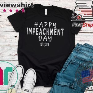 Trump impeachment Tee Happy Impeachment Day adults & Kids Tee Shirts