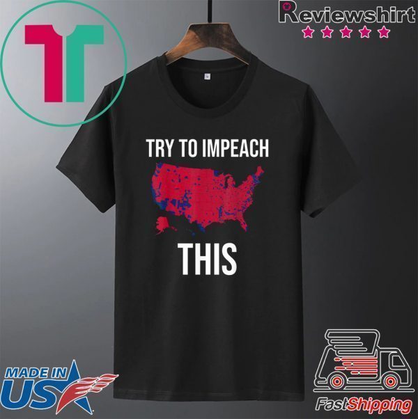 Try To Impeach This usa election 2016 county map trump 2020 Tee Shirts