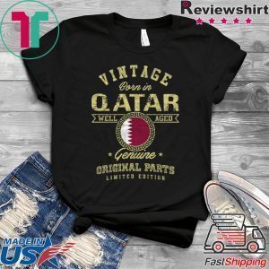 Vintage Born In Qatar Well Aged Genuine Original Parts Limited Edition Tee Shirt