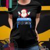 Walmart Cocaine Santa Let It Snow Shirts
