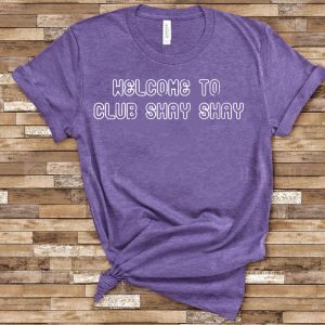 Welcome To Club Shay Shay T-Shirt