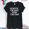 White Trash For Trump Shirts