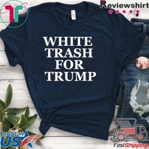 White Trash For Trump Shirts