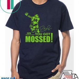 You Got Mossed Shirts