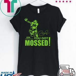You Got Mossed Shirts