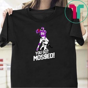 You Got Mossed Tee Shirts