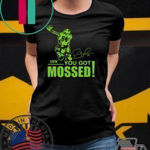 You Got Mossed Shirts