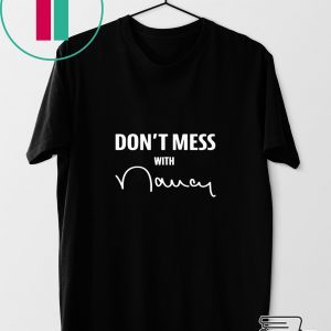 don't mess with nancy merch Tee Shirt
