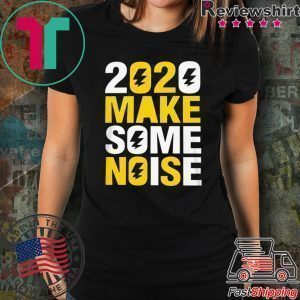 2020 make some noise New Years Tee Shirts