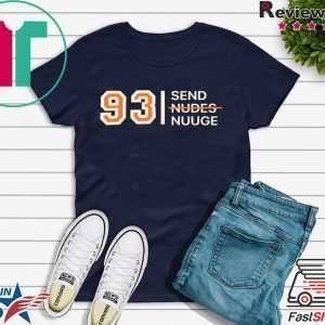 93 Send Nudes Nuuge Tee Shirts