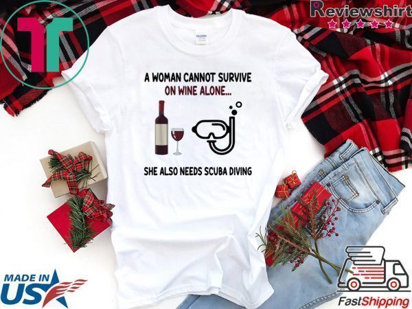 A woman cannot survive on wine alone she also needs scuba diving Tee Shirt