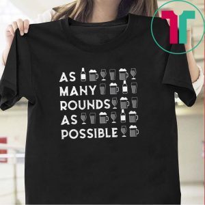 As Many Rounds As Possible St Patrick’s Day Tee Shirts