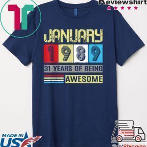 Awesome Since January 1989 31st Birthday Tee Shirts