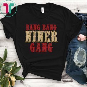 Original Bang Bang Niner Gang TShirt