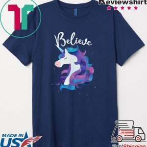 Believe in Unicorns Space Galaxy Stars Tee Shirts