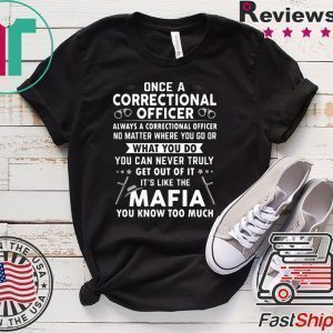 Correctional Officers are like Mafia Tee Shirt