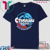 Cthulhu For President 2020 Tee Shirts