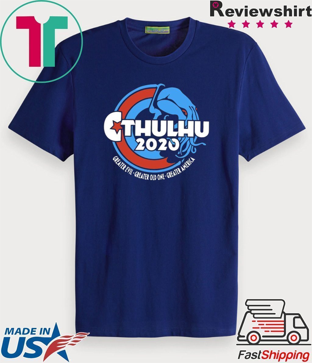 Cthulhu For President 2020 Tee Shirt Cthulhu For President 2020 Tee Shirt