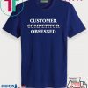 Customer (not Competitor) Obsessed Tee Shirt