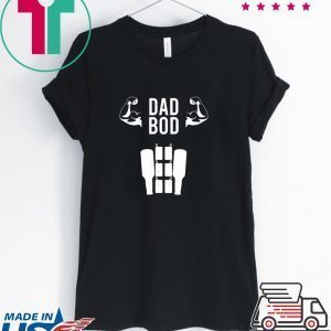 Dad Bod Six Pack Biceps Father’s Day Tee Shirts