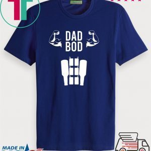 Dad Bod Six Pack Biceps Father’s Day Tee Shirts