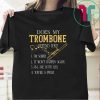 Does My Trombone Offend You Tee Shirts