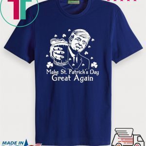 Donald Trump Make St Patrick’s Day great again Tee Shirt